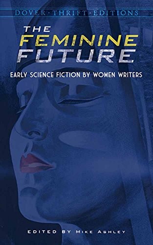 Michael Ashley: The Feminine Future (Paperback, Dover Publications)