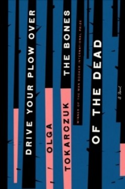 Olga Tokarczuk: Drive your plow over the bones of the dead (Hardcover, 2019, Riverhead Books)