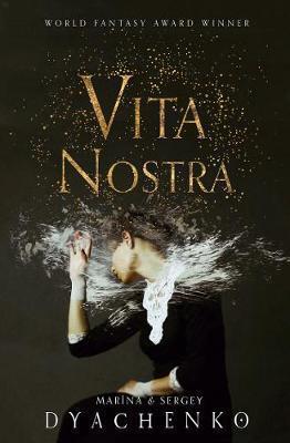 Marina Dyachenko, Marina Dyachenko, Marina Dyachenko, Sergey Dyachenko: Vita Nostra (2018, HarperCollins)