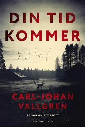 Carl-Johan Vallgren: Din tid kommer (Swedish language, 2024, Albert Bonniers Förlag)