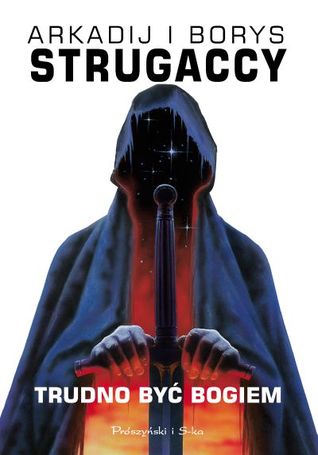 Arkadij i Boris Strugaccy: Trudno być bogiem (Paperback, polish language, 2008, Prószyński i S-ka)