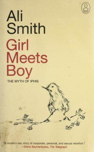 Ali Smith: Girl Meets Boy (2008, Canongate)