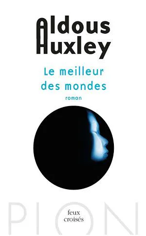Aldous Huxley: Le meilleur des mondes (French language, Plon)