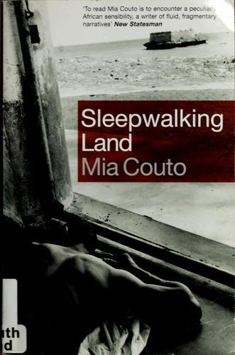 Mia Couto: Sleepwalking land (2006, Serpent’s Tail)