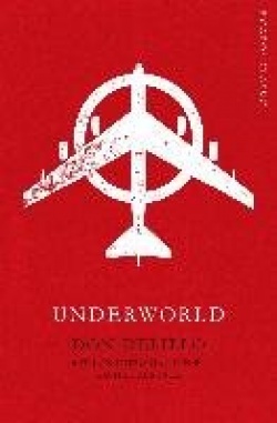 Don DeLillo: Underworld (Hardcover, 2015, Picador)