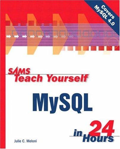 Julie C. Meloni, Julie Meloni: Sams Teach Yourself MySQL in 24 Hours (Paperback, 2002, Sams)