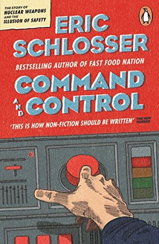 Eric Schlosser: Command and Control (EBook, 2014, Penguin Books Ltd)