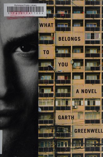Garth Greenwell: What Belongs to You (2016)