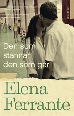 Elena Ferrante: Den som stannar, den som går (Hardcover, Swedish language, 2017, Norstedts)