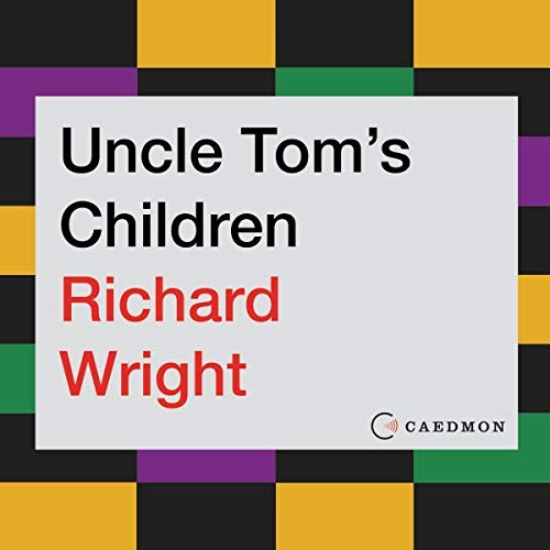 Richard Wright: Uncle Tom's Children (AudiobookFormat, 2020, Harpercollins, HarperCollins B and Blackstone Publishing)