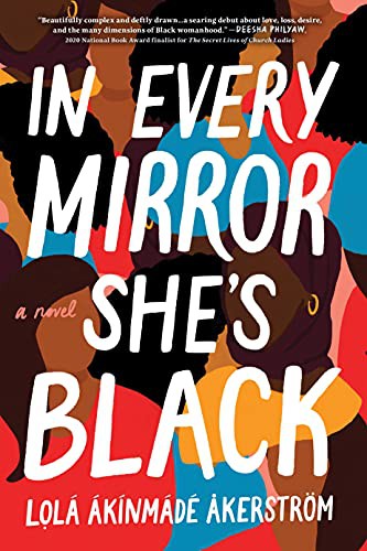 Lolá Ákínmádé Åkerström: In Every Mirror She's Black (Hardcover, 2021, Sourcebooks Landmark)