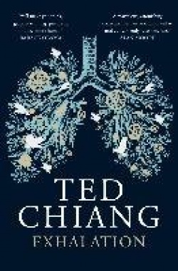 Ted Chiang: Exhalation (Hardcover, 2020, Pan Macmillan)