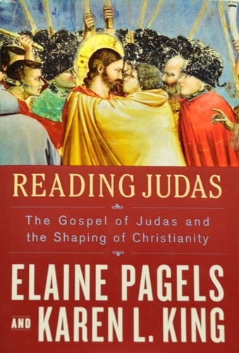 Elaine Pagels        , Karen L. King: Reading Judas (Hardcover, 2007, Viking)