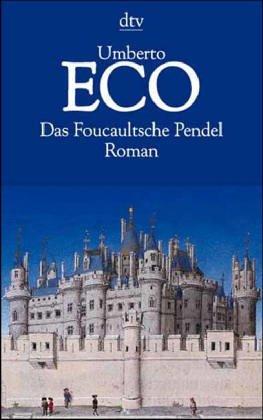 Eco Umberto, Umberto Eco: Das Foucaultsche Pendel (Hardcover, German language, 1999, Deutscher Taschenbuch Verlag GmbH & Co.)