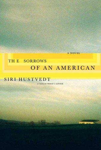 Siri Hustvedt: The Sorrows of an American (Hardcover, 2008, Henry Holt and Co.)