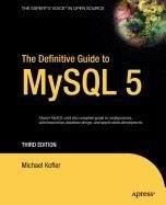 Michael Kofler: The Definitive Guide to MySQL 5 (Paperback, 2008, Apress)