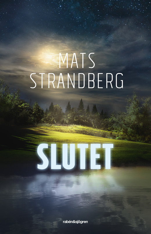 Mats Strandberg: Slutet (Hardcover, Swedish language, Rabén & Sjögren)