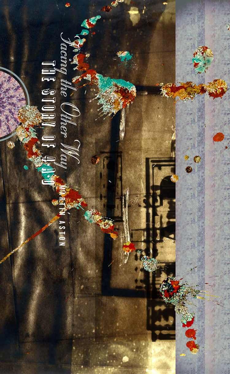 Martin Aston: Facing the other way (2013, Friday Project)