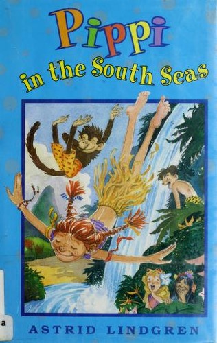 Astrid Lindgren: Pippi in the South Seas (Pippi Longstocking Books) (Hardcover, 1959, Viking Juvenile)