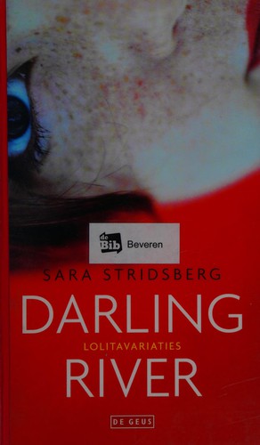 Sara Stridsberg: Darling River (Dutch language, 2014, De Geus)