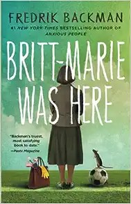 Fredrik Backman: Britt-Marie was here (2016, Atria Books)