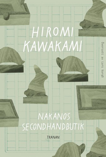 Hiromi Kawakami: Nakanos secondhandbutik (Hardcover, Swedish language, 2023, Tranan)