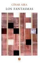 Cesar Aira: Los fantasmas (Paperback, Spanish language, Ediciones ERA)