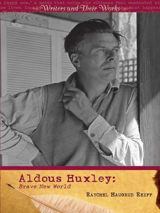 Aldous Huxley: Aldous Huxley : Brave new world (2010)