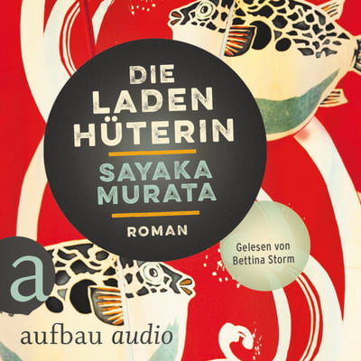 村田沙耶香: Die Ladenhüterin (AudiobookFormat, German language, 2020, Aufbau Audio)