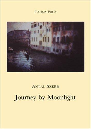 Antal Szerb: Journey by Moonlight (Pushkin Paper) (Paperback, 2006, Pushkin Press)