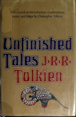 J. R. R. Tolkien: Unfinished tales of Numenor and Middle-earth (1980, Houghton Mifflin)