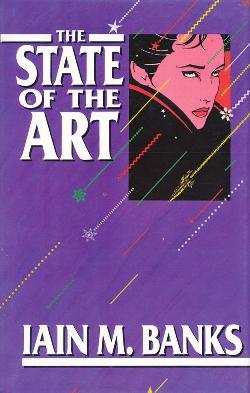 Iain M. Banks: The State of the Art (1991, Orbit)