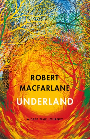 Robert Macfarlane: Underland (Hardcover, 2019, Hamish Hamilton)