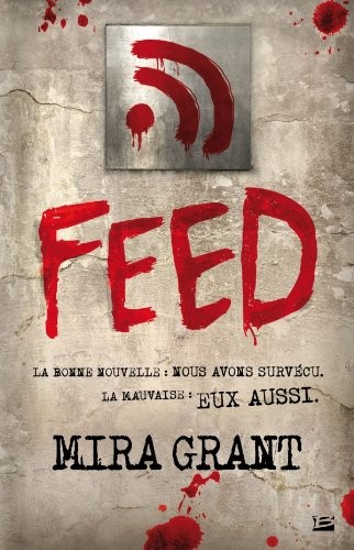 Mira Grant: feed (Paperback, French language, 2012, Bragelonne)