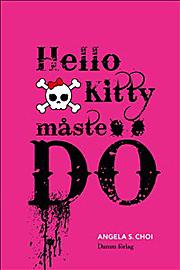 Angela S. Choi: Hello Kitty måste dö (Hardcover, Swedish language, 2012, Damm)