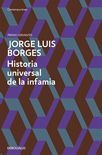 Jorge Luis Borges: Historia universal del la infamia (Paperback, 2011, DeBolsillo, Debolsillo)
