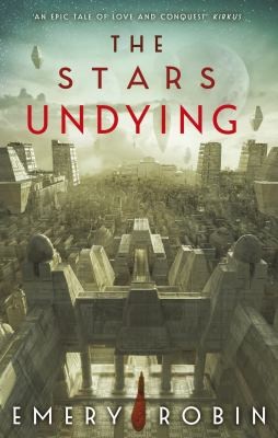 Emery Robin: Stars Undying (2022, Little, Brown Book Group Limited)