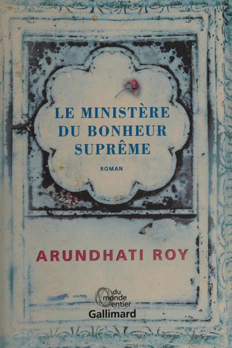 Arundhati Roy: Le ministère du bohneur suprême (2017, Gallimard)
