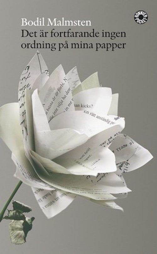 Bodil Malmsten: Det är fortfarande ingen ordning på mina papper (Paperback, Swedish language, 2004, Albert Bonniers Förlag)