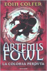 Eoin Colfer: La colonia perduta. Artemis Fowl (Italian language, 2007)