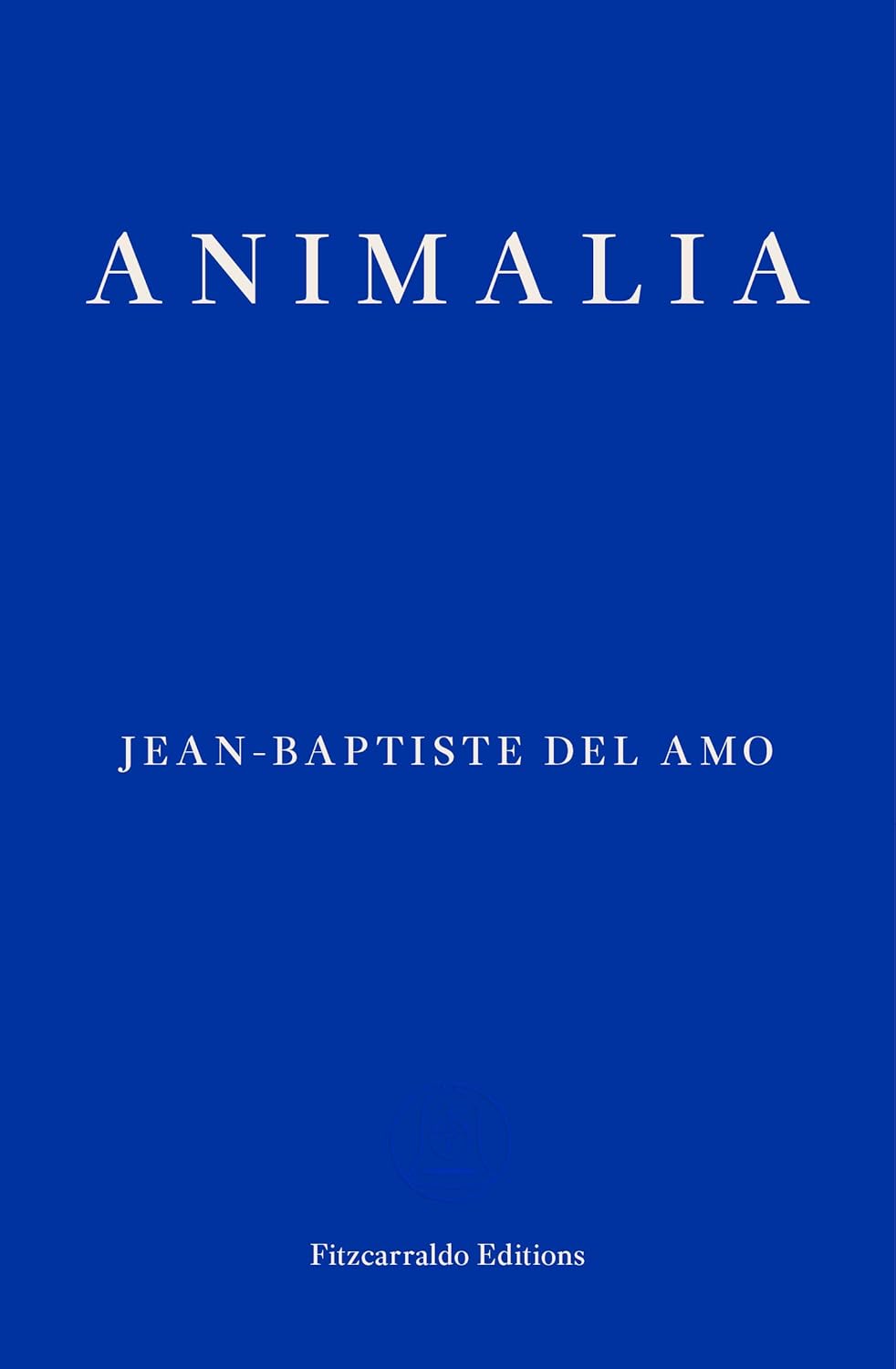 Frank Wynne, Jean-Baptiste Del Amo: Animalia (2020, Grove/Atlantic, Incorporated)