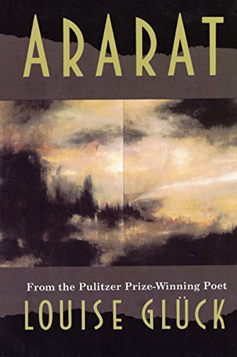 Louise Glück: Ararat (American Poetry Series) (1992, Ecco)