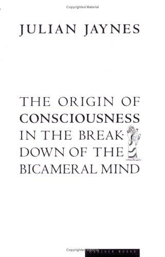 Julian Jaynes: The origin of consciousness in the breakdown of the bicameral mind (2000, Houghton Mifflin Co.)