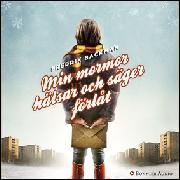 Fredrik Backman: Min mormor hälsar och säger förlåt (AudiobookFormat, Swedish language, 2013, Bonnier audio)