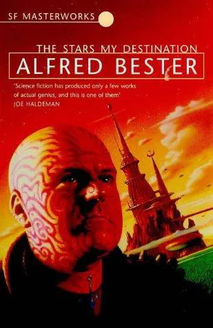 Alfred Bester: The stars my destination (1999, Gollancz)