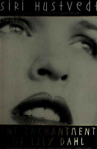 Siri Hustvedt: The enchantment of Lily Dahl (1996, Sceptre, Hodder & Stoughton)