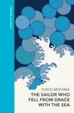 Mishima Yukio: The sailor who fell from grace with the sea (Hardcover, 2024, Vintage Classics)