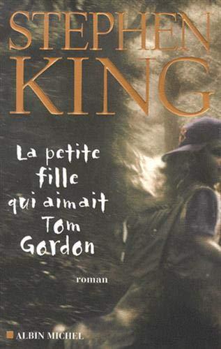 Stephen King, Peter Abrahams: La petite fille qui aimait Tom Gordon (French language, 2000, Éditions Albin Michel)