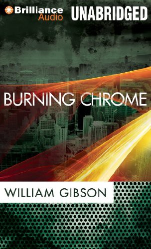 William Gibson: Burning Chrome (AudiobookFormat, Brilliance Audio)