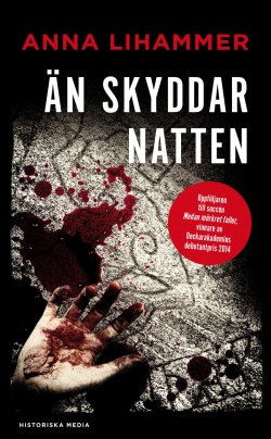 Anna Lihammer: Än skyddar natten (Hardcover, Swedish language, 2016, Historiska media)